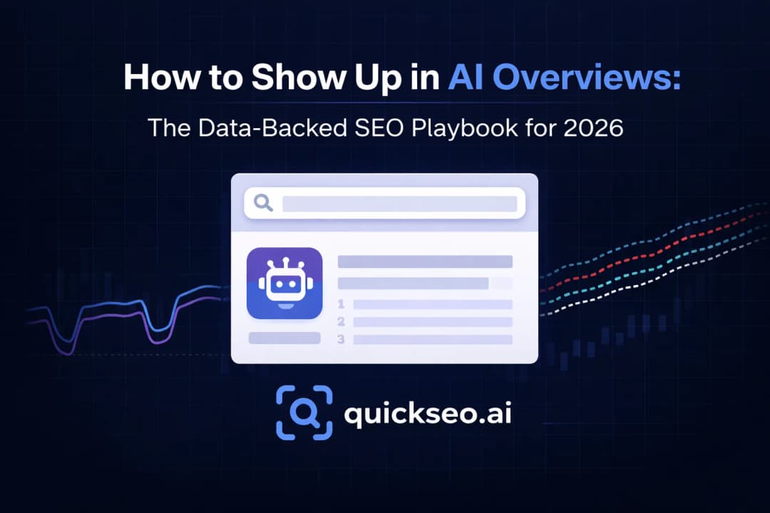 How to Show Up in Google AI Overviews: The Data-Backed SEO Playbook for 2026