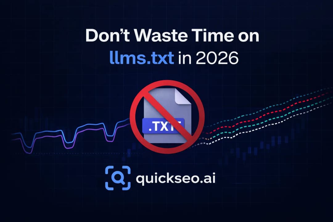 Don’t Waste Time on llms.txt in 2026