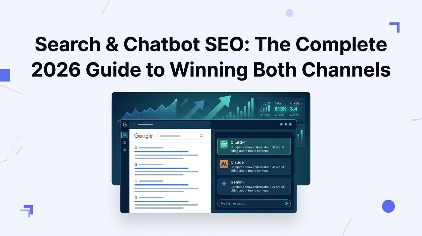 Search & Chatbot SEO: The Complete 2026 Guide to Winning Both Channels