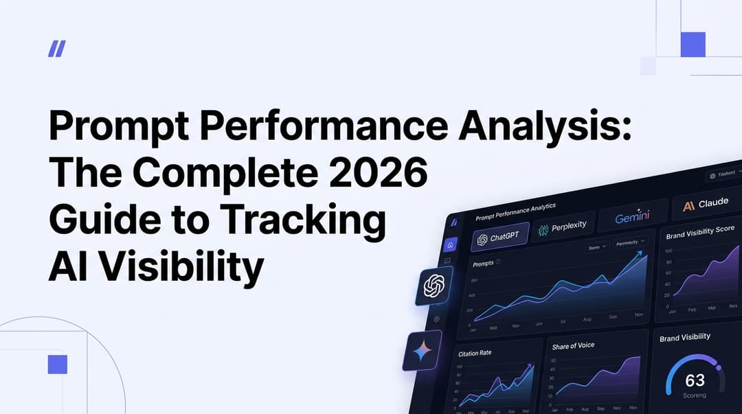 Prompt Performance Analysis: The Complete 2026 Guide to Tracking AI Visibility
