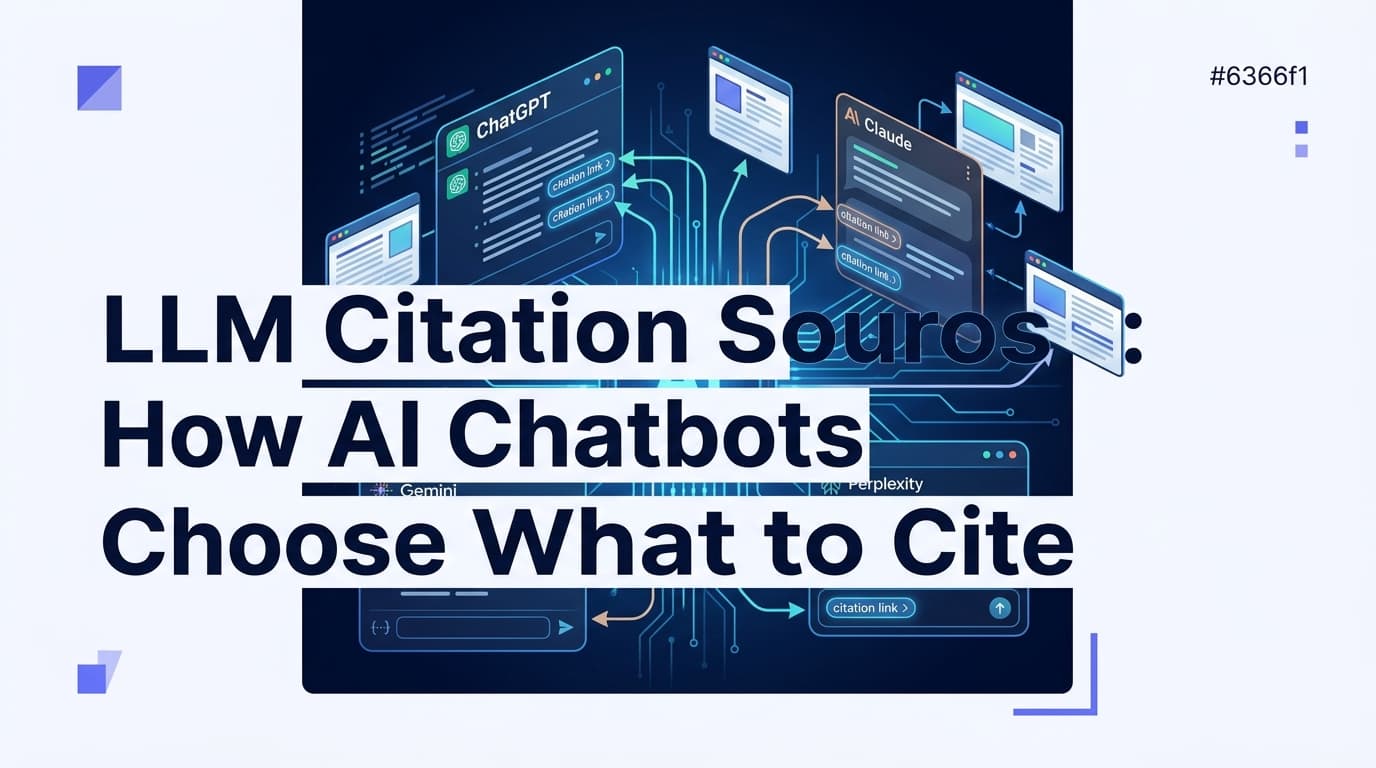 LLM Citation Sources: How AI Chatbots Choose What to Cite (and How to Get Included)