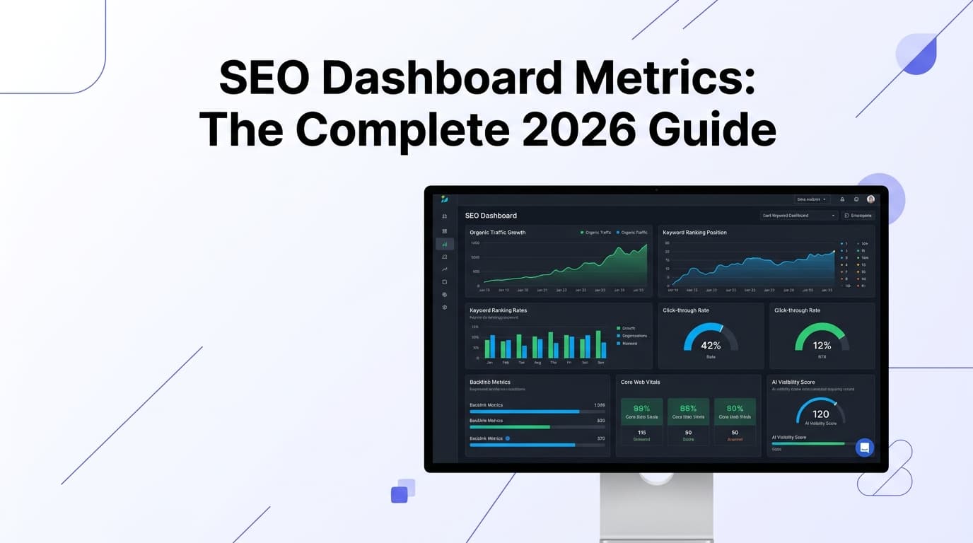 SEO Dashboard Metrics: The Complete 2026 Guide