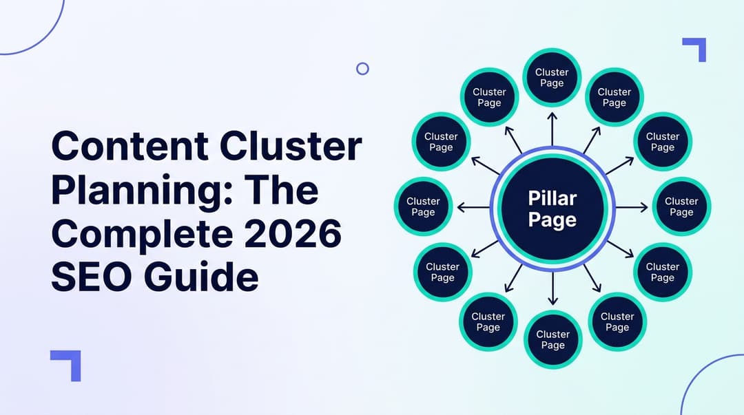 Content Cluster Planning: The Complete 2026 SEO Guide