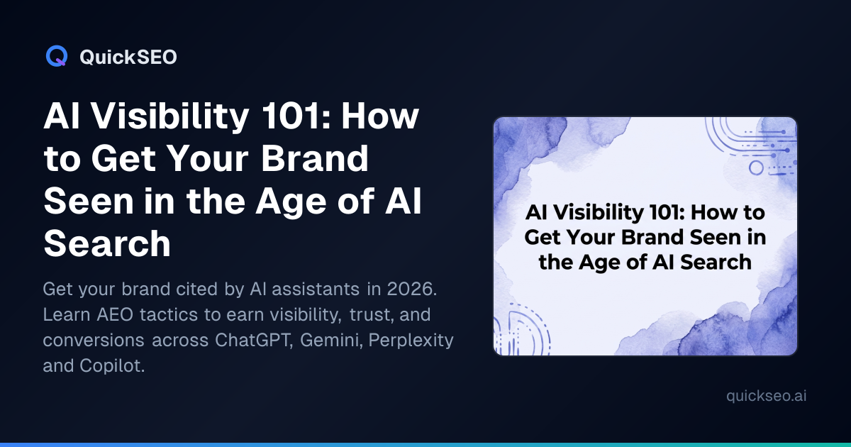 AI Visibility 101: How to Get Your Brand Seen in the Age of AI Search